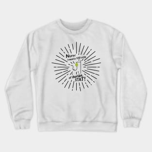 Nurse! I need a 100 ccs of Durian, STAT! Durian IV drip Crewneck Sweatshirt